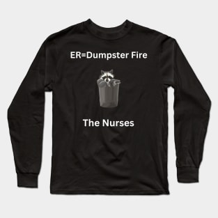 Dumpster Fire Nursing Long Sleeve T-Shirt